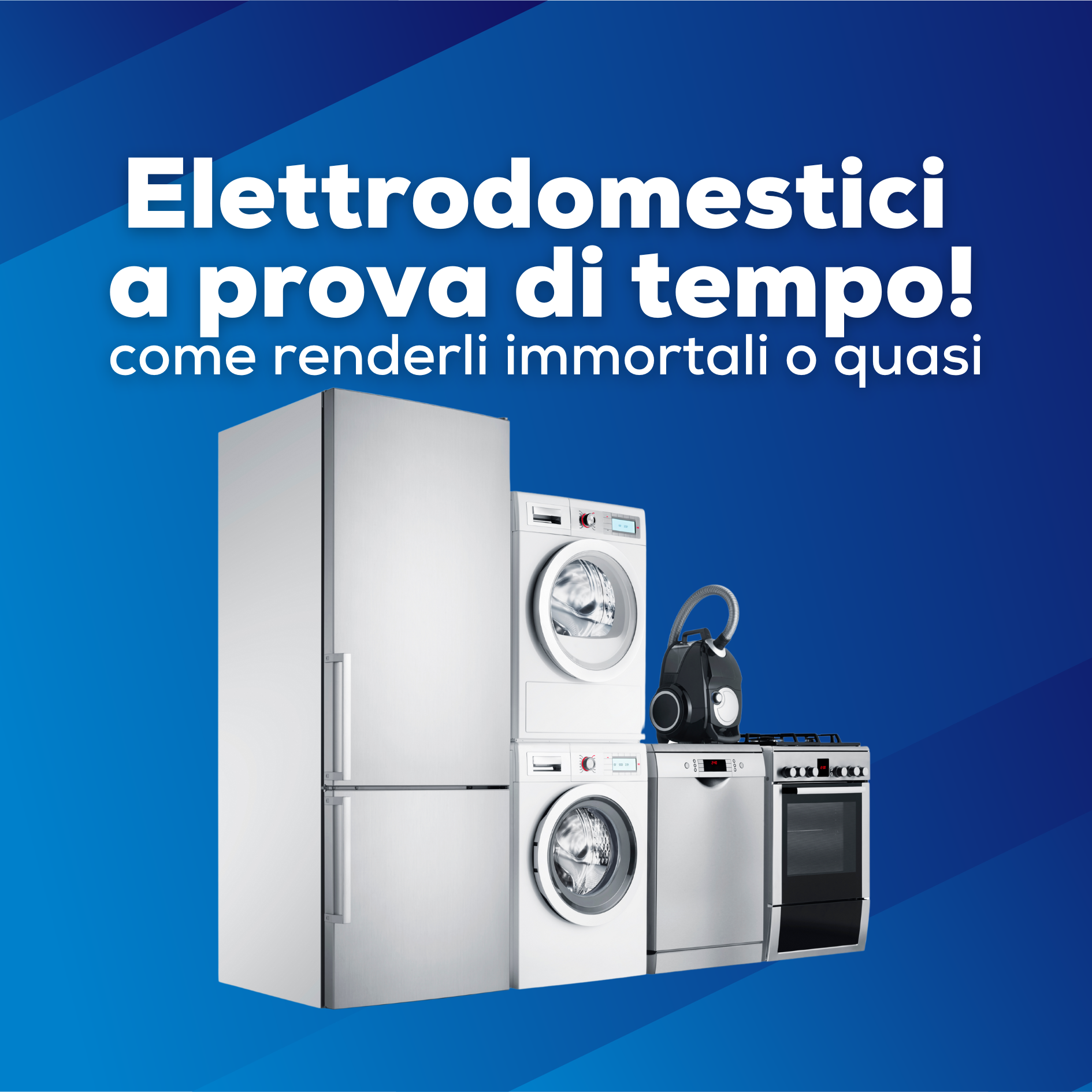 elettrodomestici-a-prova-di-tempo-come-renderli-immortali-o-quasi