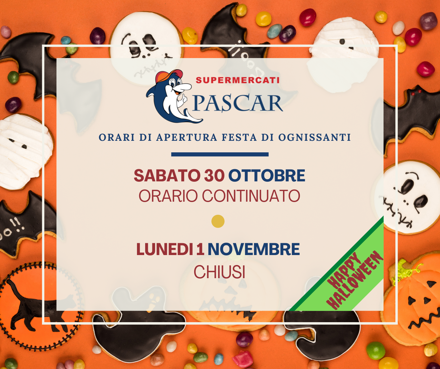 Sabato 30 Ottobre aperti orario continuato! Lunedì 1 Novembre chiusi
