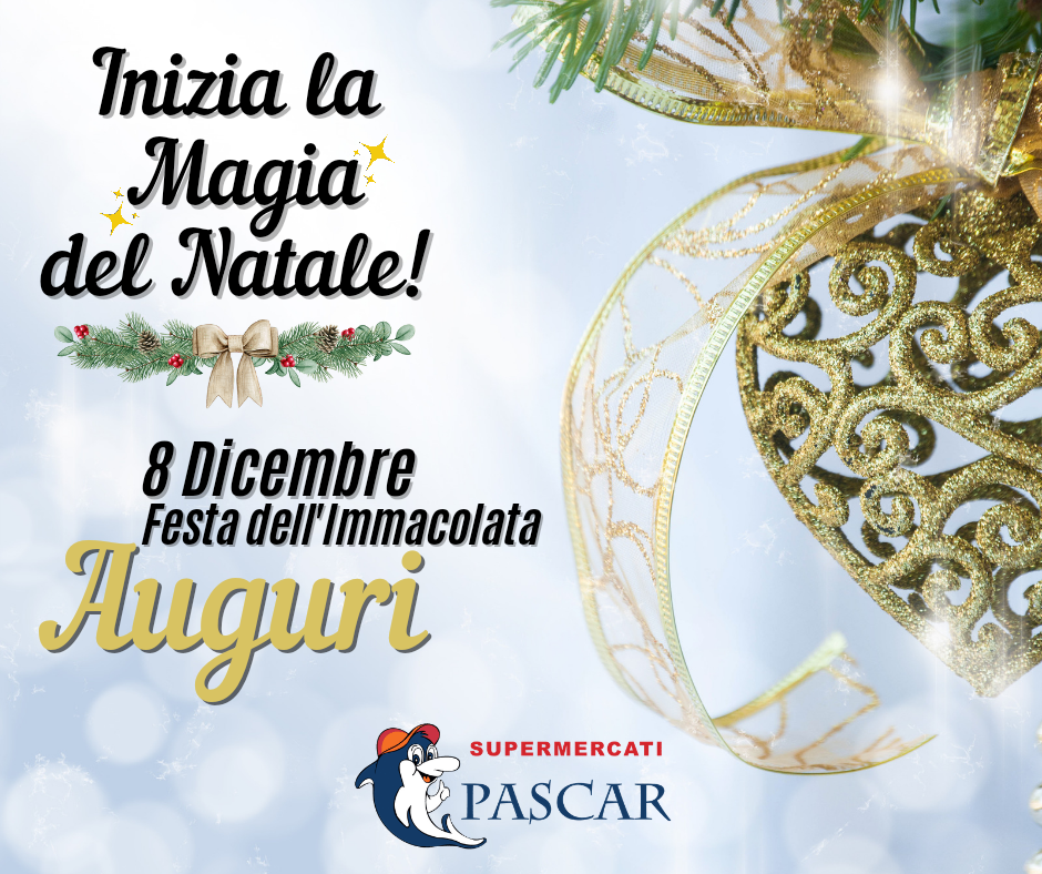 Il gruppo Pascar augura a tutti voi una felice Festa dell'Immacolata