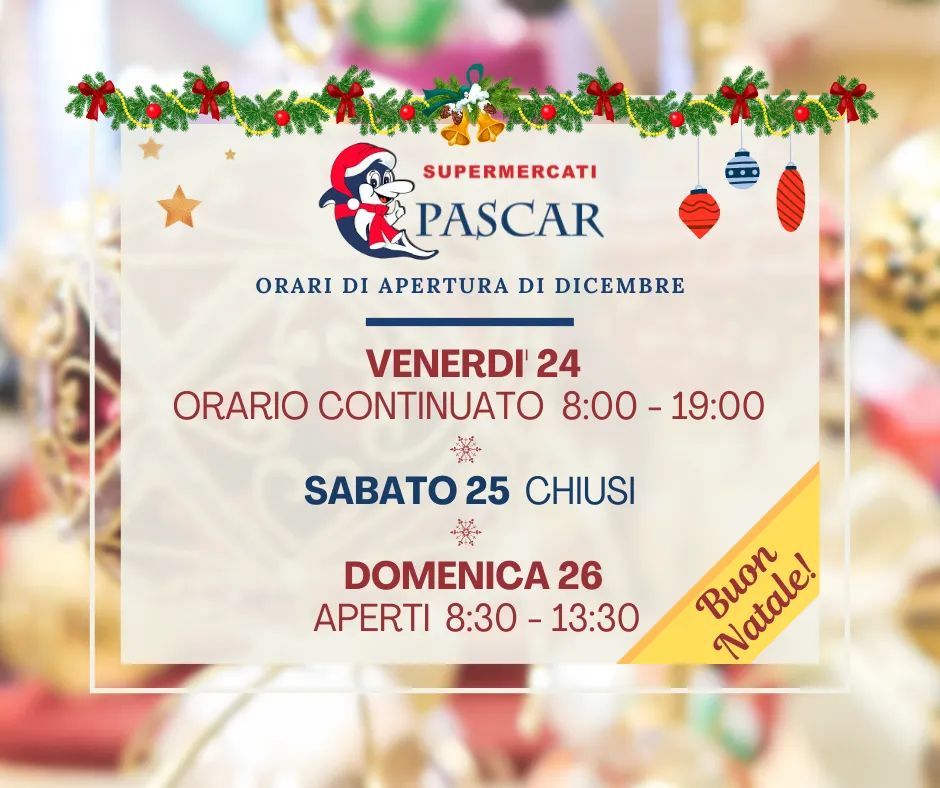 Scopri gli orari di apertura di Natale dei supermercati Pascar!