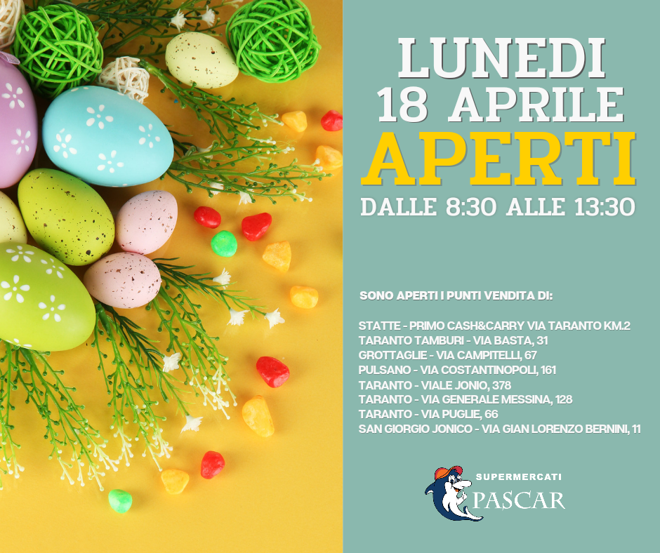 Oggi di Pasquetta i supermercati Pascar sono APERTI!