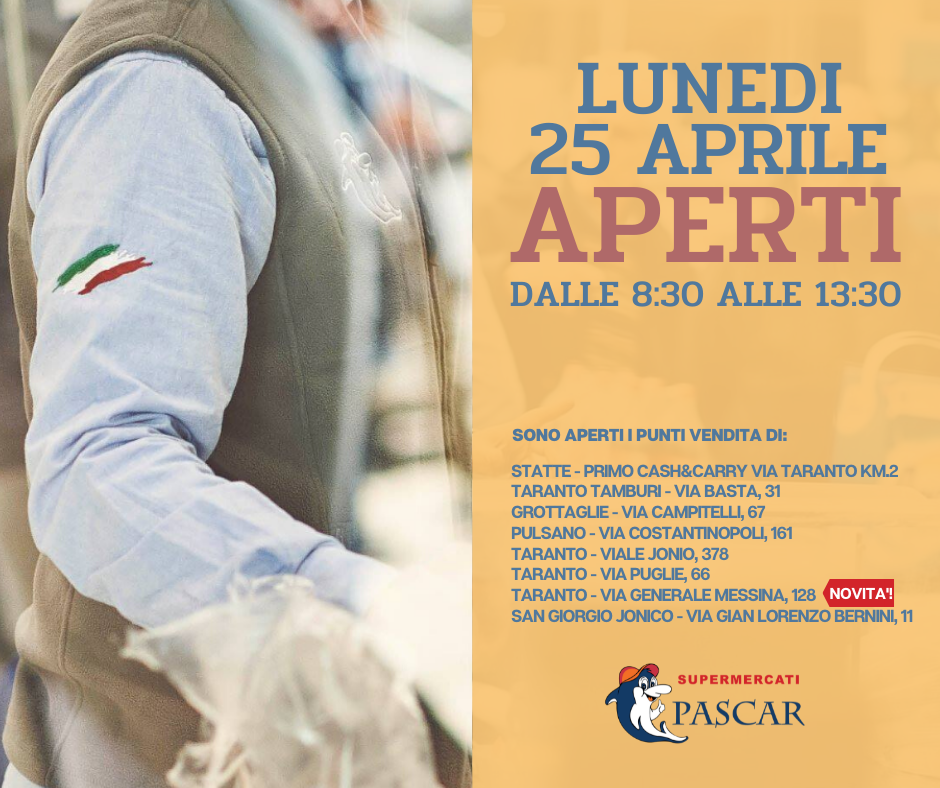 Oggi 25 Aprile i supermercati Pascar sono APERTI!