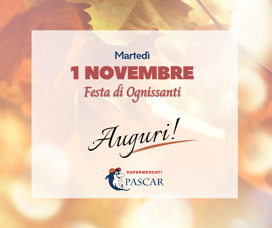 Martedì 1 Novembre chiusi - Auguri di buona festa di Ognissanti!